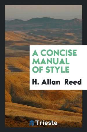 A Concise Manual of Style de H. Allan Reed