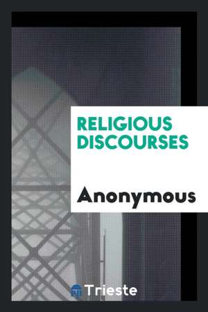 Religious Discourses de Anonymous