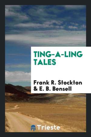 Ting-A-Ling Tales de Frank R. Stockton