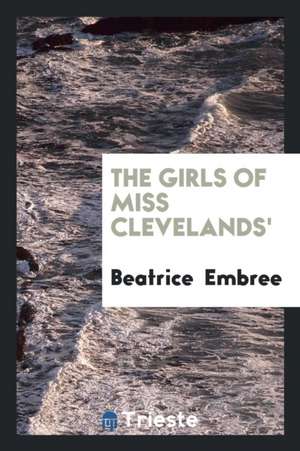 The Girls of Miss Clevelands' de Beatrice Embree