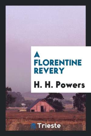 A Florentine Revery de H. H. Powers