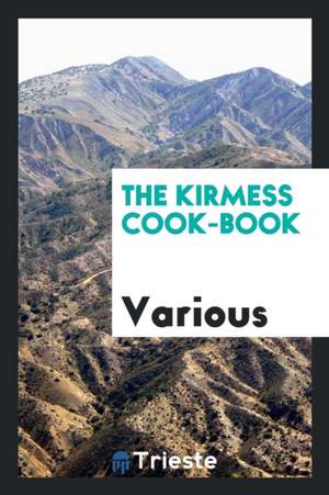 The Kirmess Cook-Book de Various