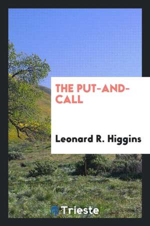 The Put-And-Call de Leonard R. Higgins