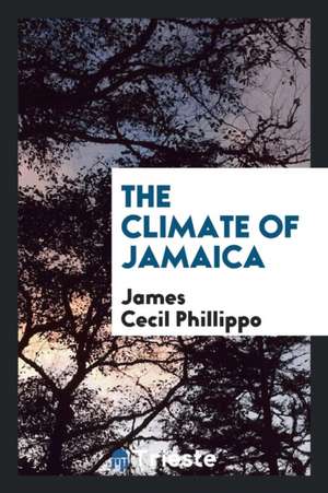 The Climate of Jamaica de James Cecil Phillippo