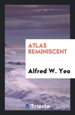 Atlas Reminiscent de Alfred W. Yeo