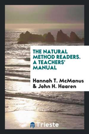 The Natural Method Readers. a Teachers' Manual de Hannah T. McManus