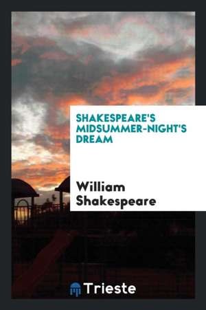 Shakespeare's Midsummer-Night's Dream de William Shakespeare