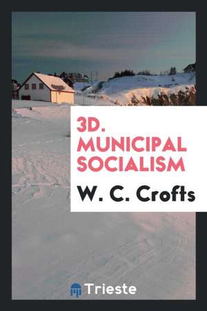 Municipal Socialism de W. C. Crofts