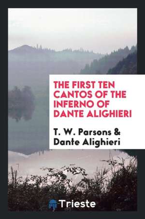 The First Ten Cantos of the Inferno de T. W. Parsons