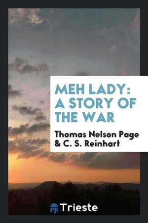 Meh Lady: A Story of the War de Thomas Nelson Page