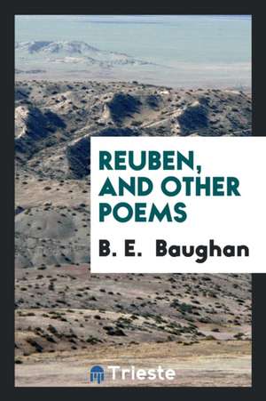 Reuben, and Other Poems de B. E. Baughan