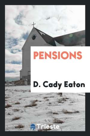 Pensions de D. Cady Eaton