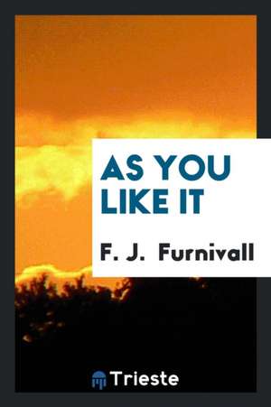 As You Like It de F. J. Furnivall