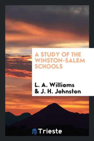 A Study of the Winston-Salem Schools de L. A. Williams