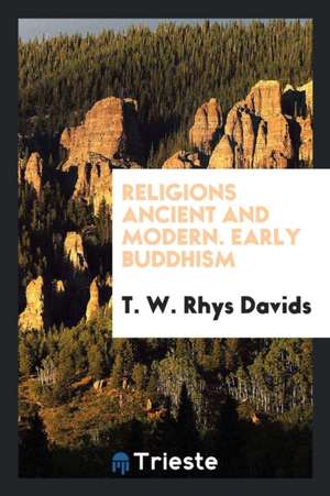 Early Buddhism de T. W. Rhys Davids