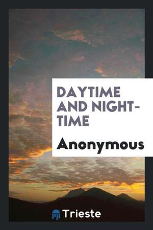 Daytime and Night-Time de Anonymous