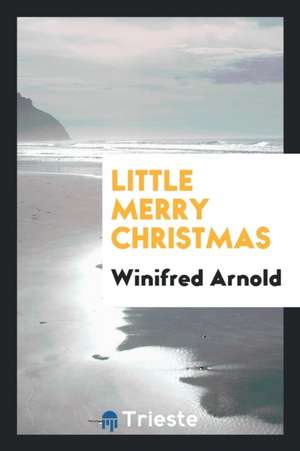 Little Merry Christmas de Winifred Arnold