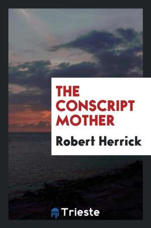 The Conscript Mother de Robert Herrick