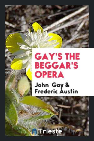 Gay's the Beggar's Opera de John Gay