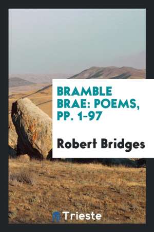 Bramble Brae: Poems de Robert Bridges