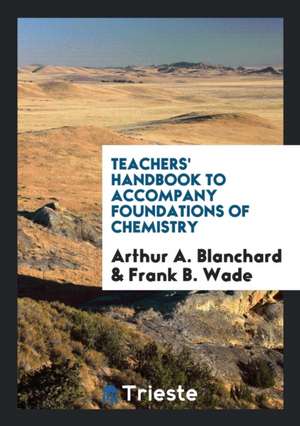 Teachers' Handbook to Accompany Foundations of Chemistry de Arthur A. Blanchard