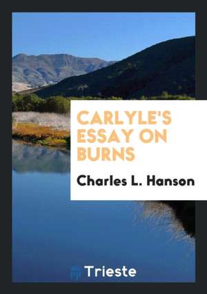 Carlyle's Essay on Burns de Thomas Carlyle