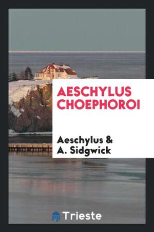 Aeschylus Choephoroi de Aeschylus