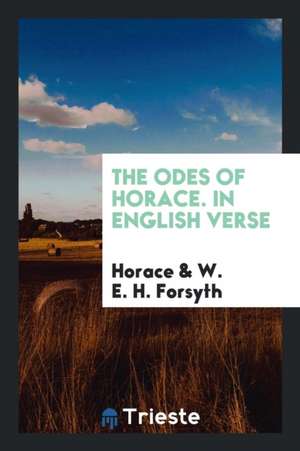 The Odes of Horace. in English Verse de Horace