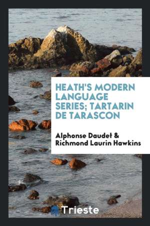 Heath's Modern Language Series; Tartarin de Tarascon de Alphonse Daudet