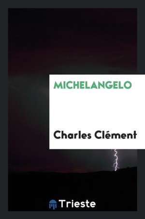 Michelangelo de Charles Clement