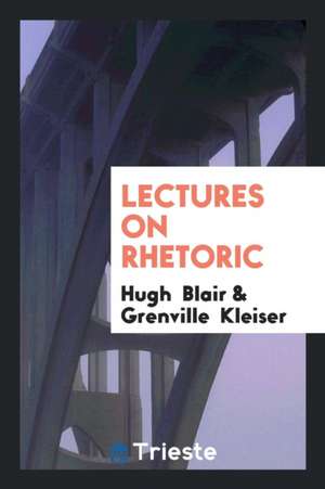 Lectures on Rhetoric de Hugh Blair