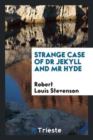 Strange Case of Dr Jekyll and MR Hyde de Robert Louis Stevenson