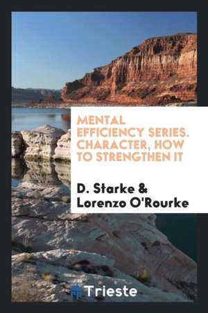 Character, How to Strengthen It de D. Starke