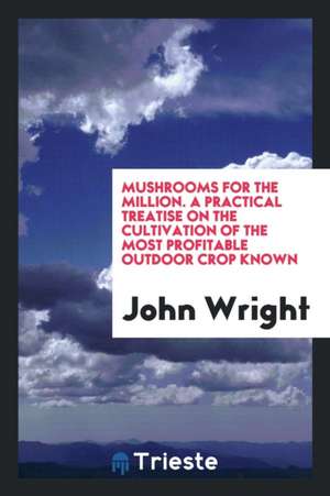 Mushrooms for the Million de John Wright