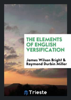 The Elements of English Versification de James Wilson Bright