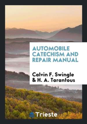 Automobile Catechism and Repair Manual de Calvin F. Swingle