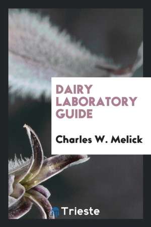 Dairy Laboratory Guide de Charles W. Melick