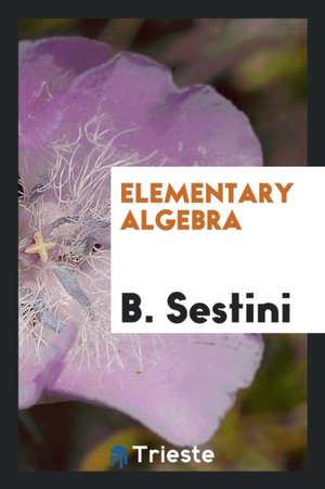 Elementary Algebra de B. Sestini