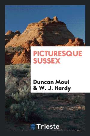 Picturesque Sussex de Duncan Moul