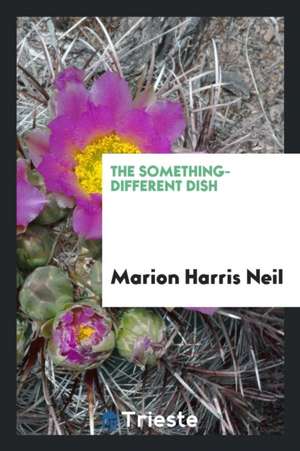 The Something-Different Dish de Marion Harris Neil