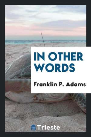 In Other Words de Franklin P. Adams