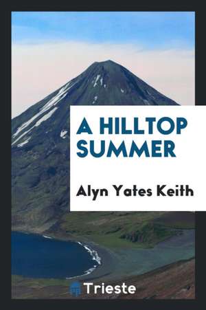 A Hilltop Summer de Alyn Yates Keith