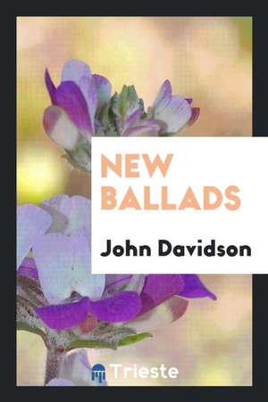 New Ballads de John Davidson