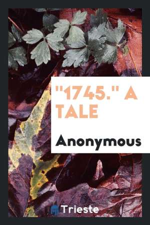 1745. a Tale de Anonymous
