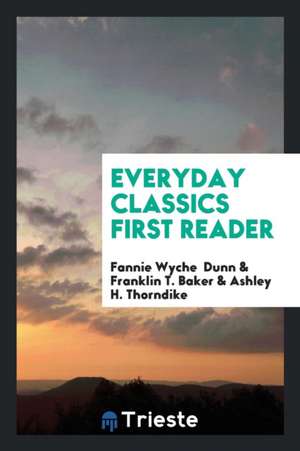 Everyday Classics First Reader de Fannie Wyche Dunn