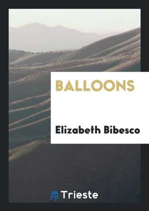 Balloons de Elizabeth Bibesco