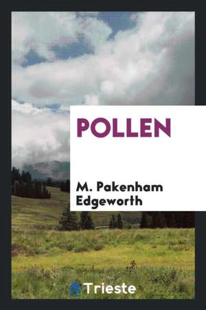 Pollen de M. Pakenham Edgeworth