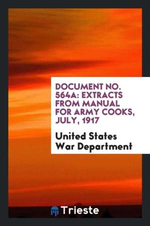 Extracts from Manual for Army Cooks: July, 1917 de United States War Department