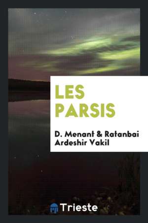 Les Parsis de D. Menant