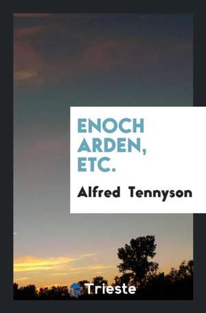 Enoch Arden, Etc. de Alfred Tennyson